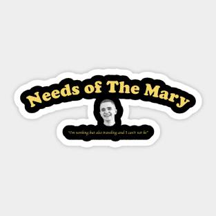 Needs of The Mary Vs. Needs of The Few Sticker